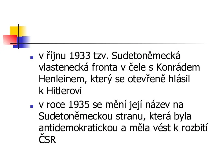 v říjnu 1933 tzv. Sudetoněmecká vlastenecká fronta v čele s