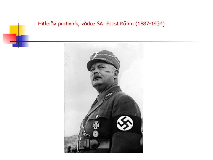 Hitlerův protivník, vůdce SA: Ernst Rőhm (1887-1934)