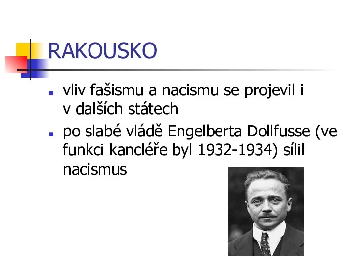 RAKOUSKO vliv fašismu a nacismu se projevil i v dalších