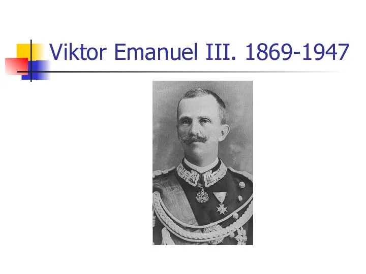 Viktor Emanuel III. 1869-1947