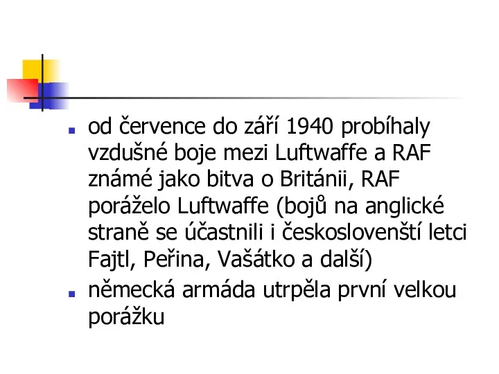 od července do září 1940 probíhaly vzdušné boje mezi Luftwaffe