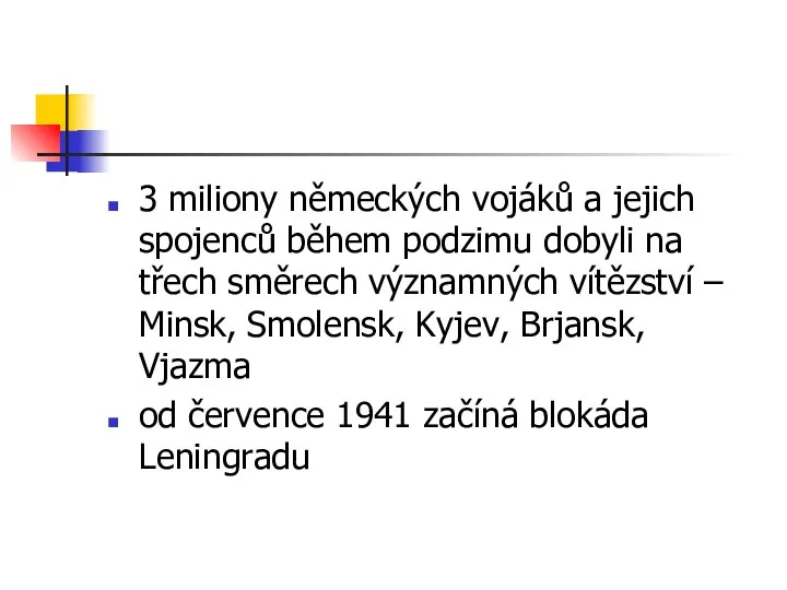 3 miliony německých vojáků a jejich spojenců během podzimu dobyli