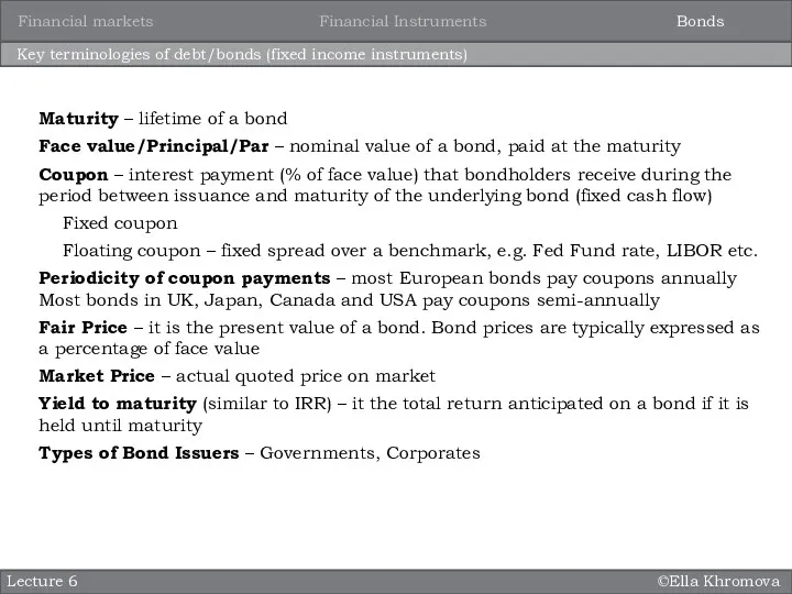 ©Ella Khromova Key terminologies of debt/bonds (fixed income instruments) Lecture