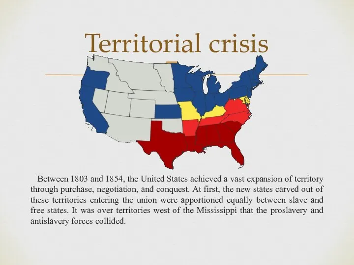 Between 1803 and 1854, the United States achieved a vast