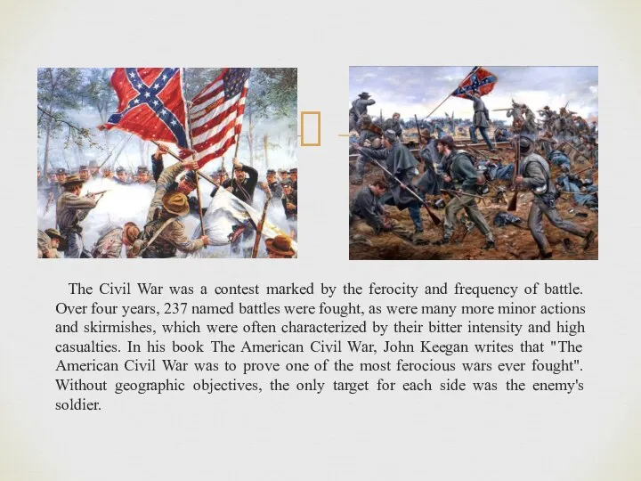 The Civil War was a contest marked by the ferocity