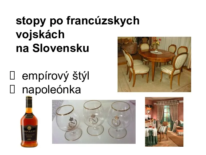 stopy po francúzskych vojskách na Slovensku empírový štýl napoleónka