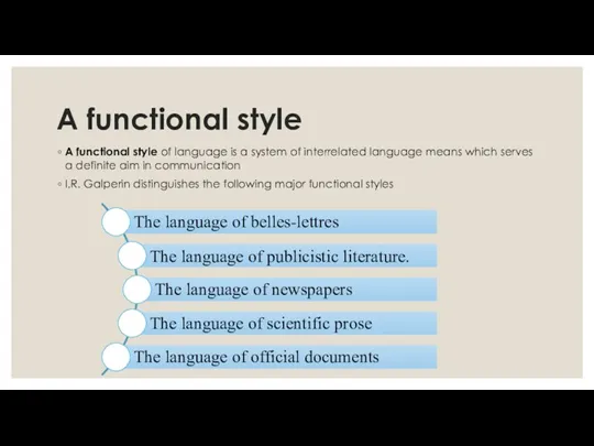 A functional style A functional style of language is a