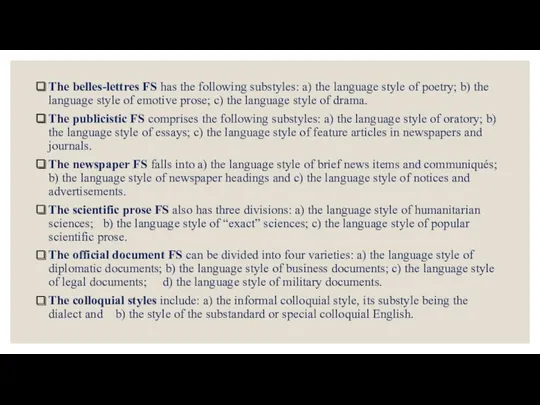The belles-lettres FS has the following substyles: a) the language