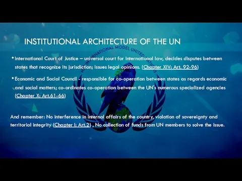 International Court of Justice – universal court for international law, decides disputes between
