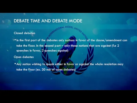 DEBATE TIME AND DEBATE MODE Closed debates In the first part of the