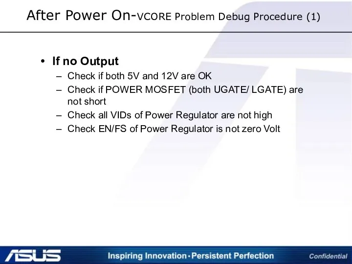After Power On-VCORE Problem Debug Procedure (1) If no Output