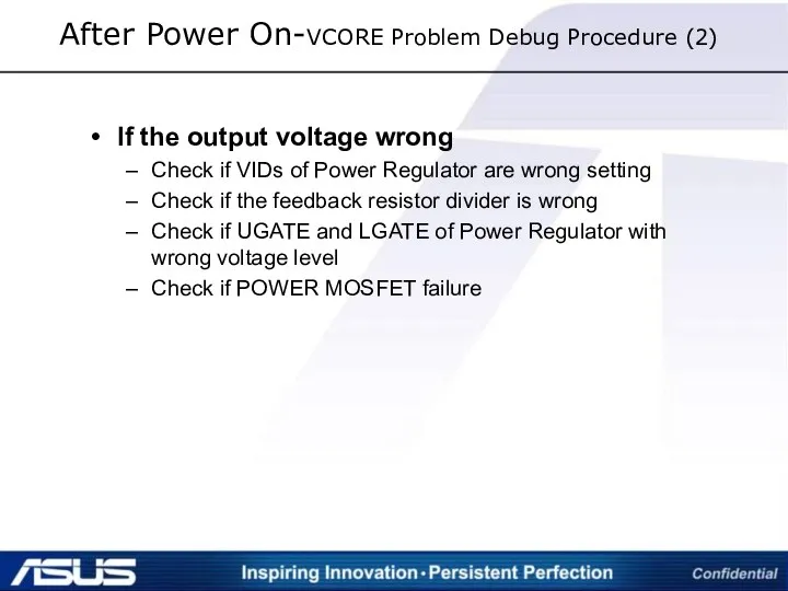 If the output voltage wrong Check if VIDs of Power