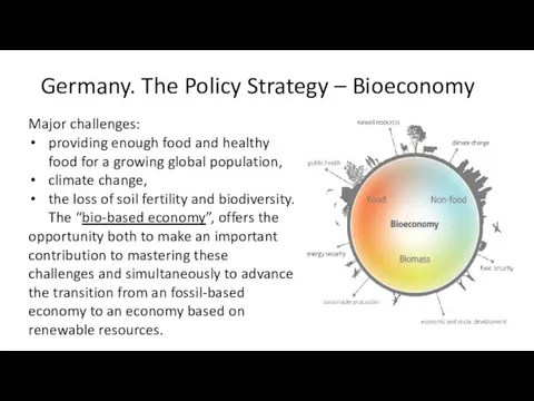 Germany. The Policy Strategy – Bioeconomy Major challenges: providing enough