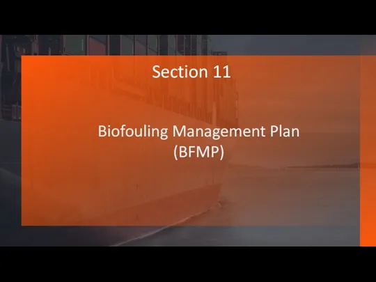 Biofouling Management Plan (BFMP) Section 11