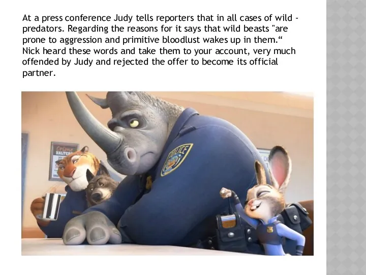 At a press conference Judy tells reporters that in all cases of wild