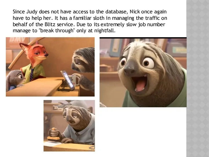 Since Judy does not have access to the database, Nick once again have