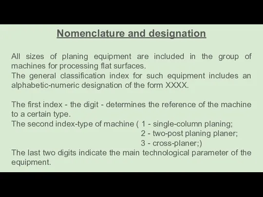 Nomenclature and designation All sizes of planing equipment are included