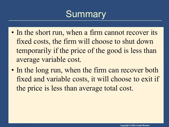 Summary In the short run, when a firm cannot recover