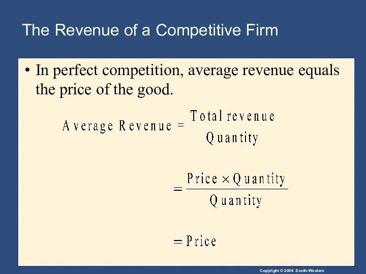 The Revenue of a Competitive Firm In perfect competition, average