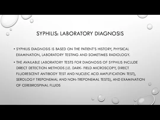 SYPHILIS: LABORATORY DIAGNOSIS SYPHILIS DIAGNOSIS IS BASED ON THE PATIENT’S
