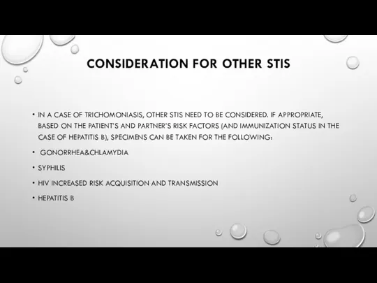 CONSIDERATION FOR OTHER STIS IN A CASE OF TRICHOMONIASIS, OTHER