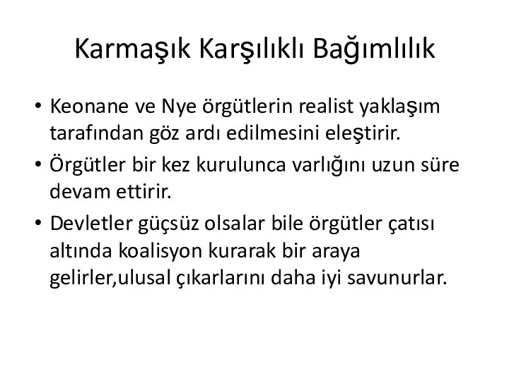 Karmaşık Karşılıklı Bağımlılık Keonane ve Nye örgütlerin realist yaklaşım tarafından