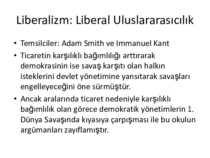 Liberalizm: Liberal Uluslararasıcılık Temsilciler: Adam Smith ve Immanuel Kant Ticaretin