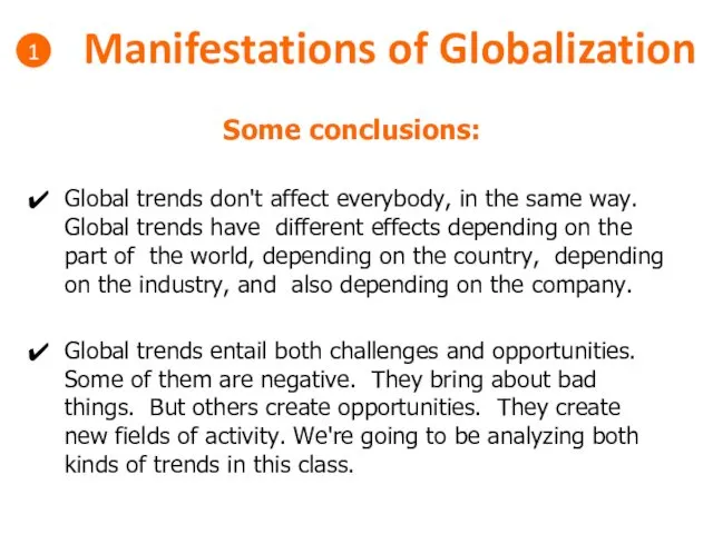 Manifestations of Globalization 1 Some conclusions: Global trends don't affect