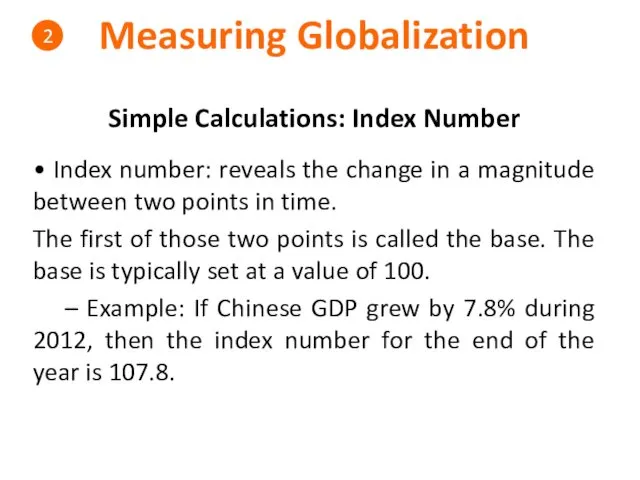 Measuring Globalization 2 Simple Calculations: Index Number • Index number: