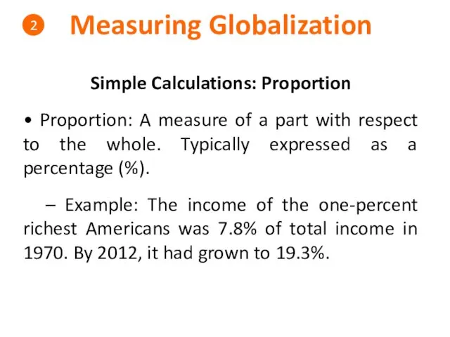 Measuring Globalization 2 Simple Calculations: Proportion • Proportion: A measure