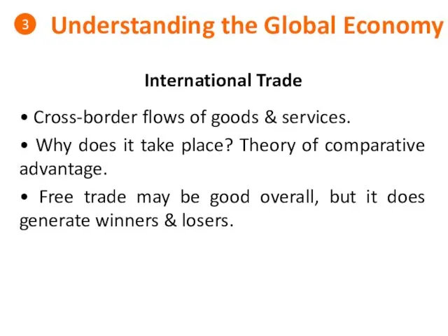 Understanding the Global Economy 3 International Trade • Cross-border flows