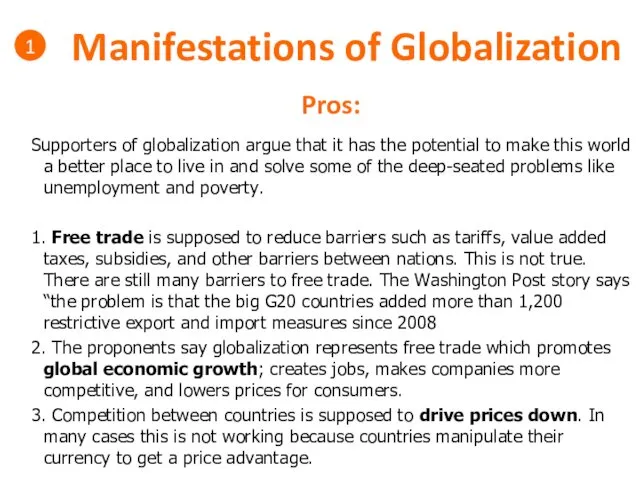 Manifestations of Globalization 1 Pros: Supporters of globalization argue that