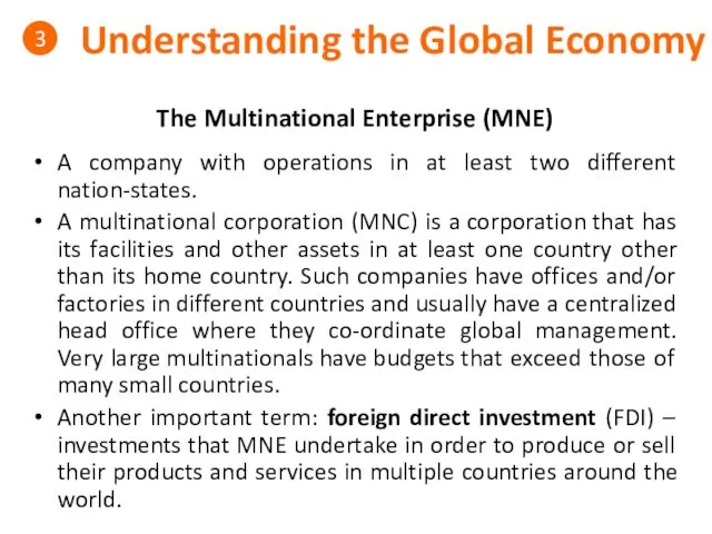 Understanding the Global Economy 3 The Multinational Enterprise (MNE) A