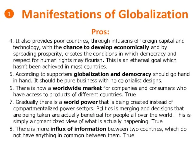 Manifestations of Globalization 1 Pros: 4. It also provides poor