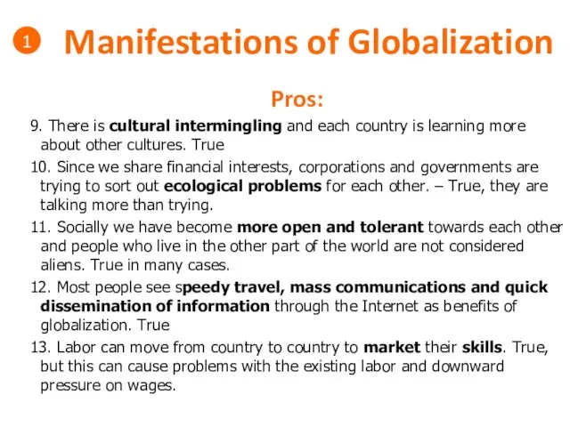 Manifestations of Globalization 1 Pros: 9. There is cultural intermingling