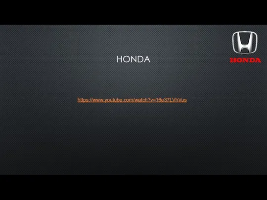 HONDA https://www.youtube.com/watch?v=16e37LVhVus