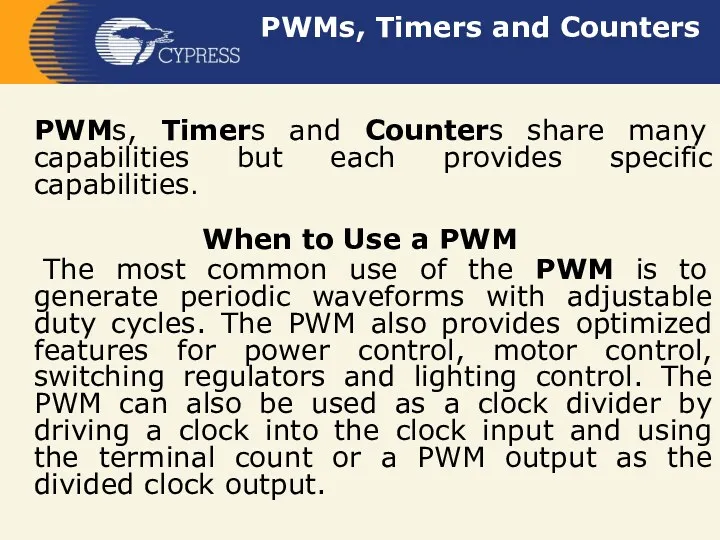 PWMs, Timers and Counters PWMs, Timers and Counters share many