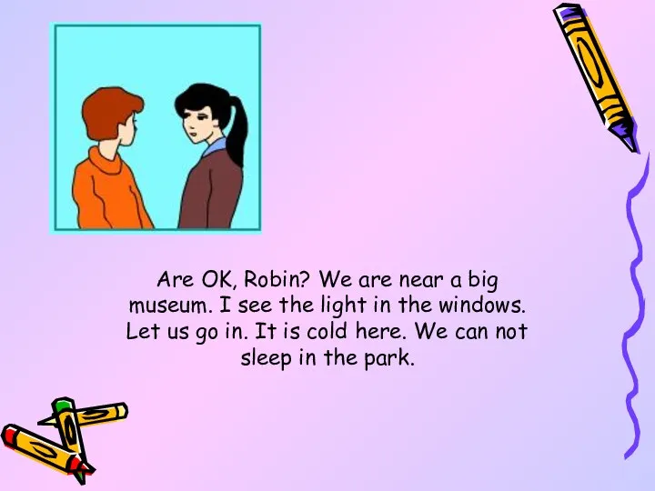 Are OK, Robin? We are near a big museum. I