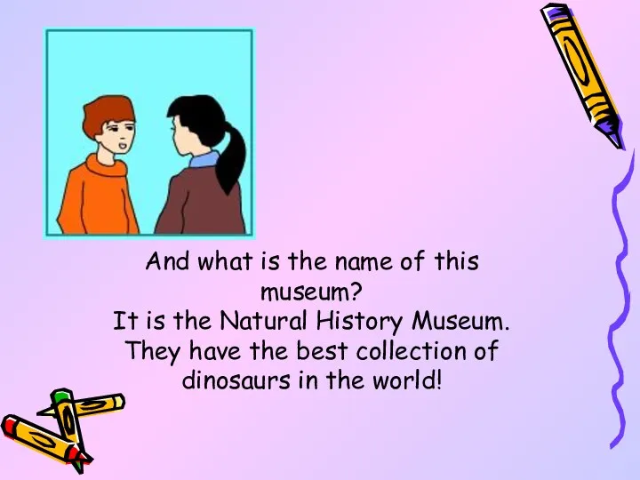 And what is the name of this museum? It is
