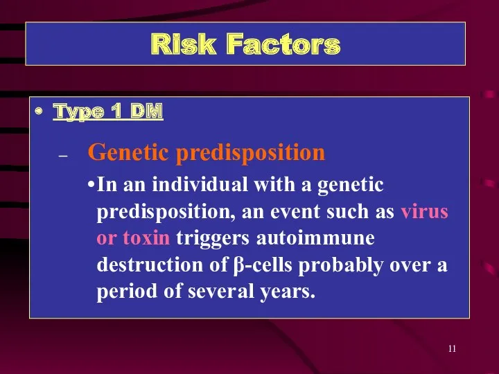 Risk Factors Type 1 DM Genetic predisposition In an individual