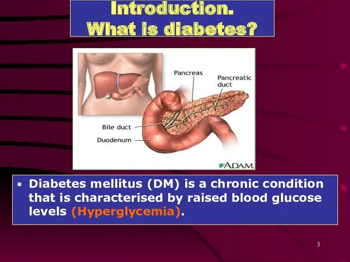 Introduction. What is diabetes? Diabetes mellitus (DM) is a chronic