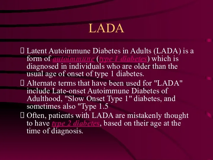 Latent Autoimmune Diabetes in Adults (LADA) is a form of