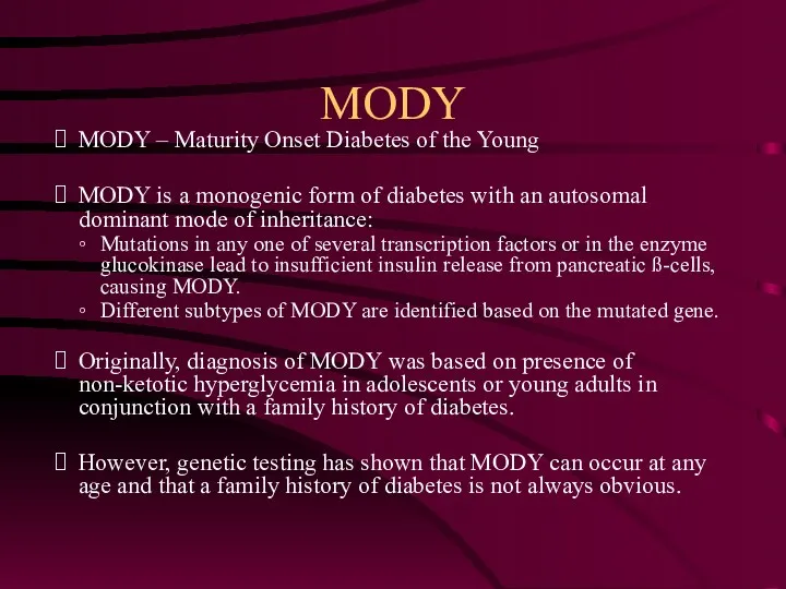 MODY – Maturity Onset Diabetes of the Young MODY is