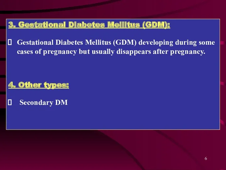 3. Gestational Diabetes Mellitus (GDM): Gestational Diabetes Mellitus (GDM) developing