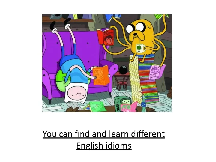 You can find and learn different English idioms