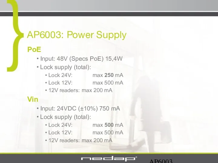 AP6003 AP6003: Power Supply PoE Input: 48V (Specs PoE) 15,4W