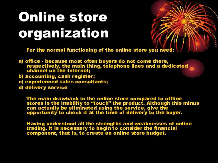 Online store organization For the normal functioning of the online store you need:
