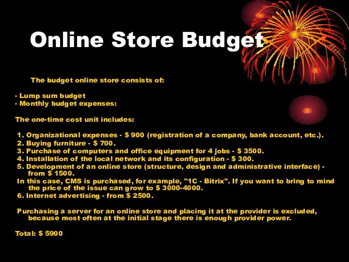 Online Store Budget The budget online store consists of: - Lump sum budget