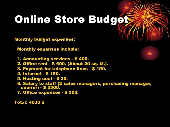 Online Store Budget Monthly budget expenses: Monthly expenses include: 1.