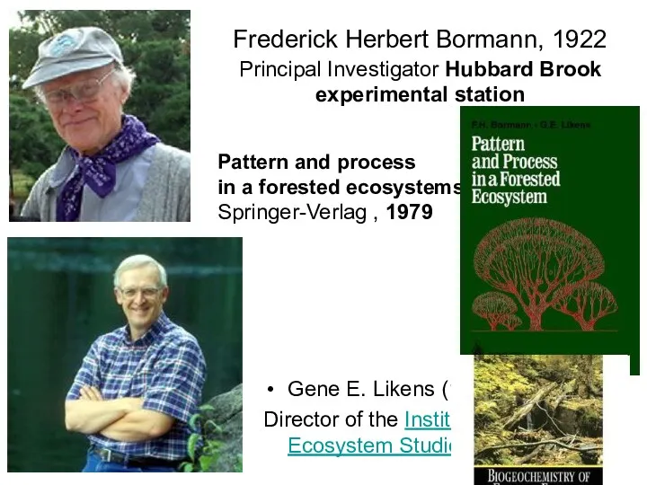 Frederick Herbert Bormann, 1922 Principal Investigator Hubbard Brook experimental station